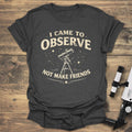 I Came To Observe Not Make Friends product image 1
