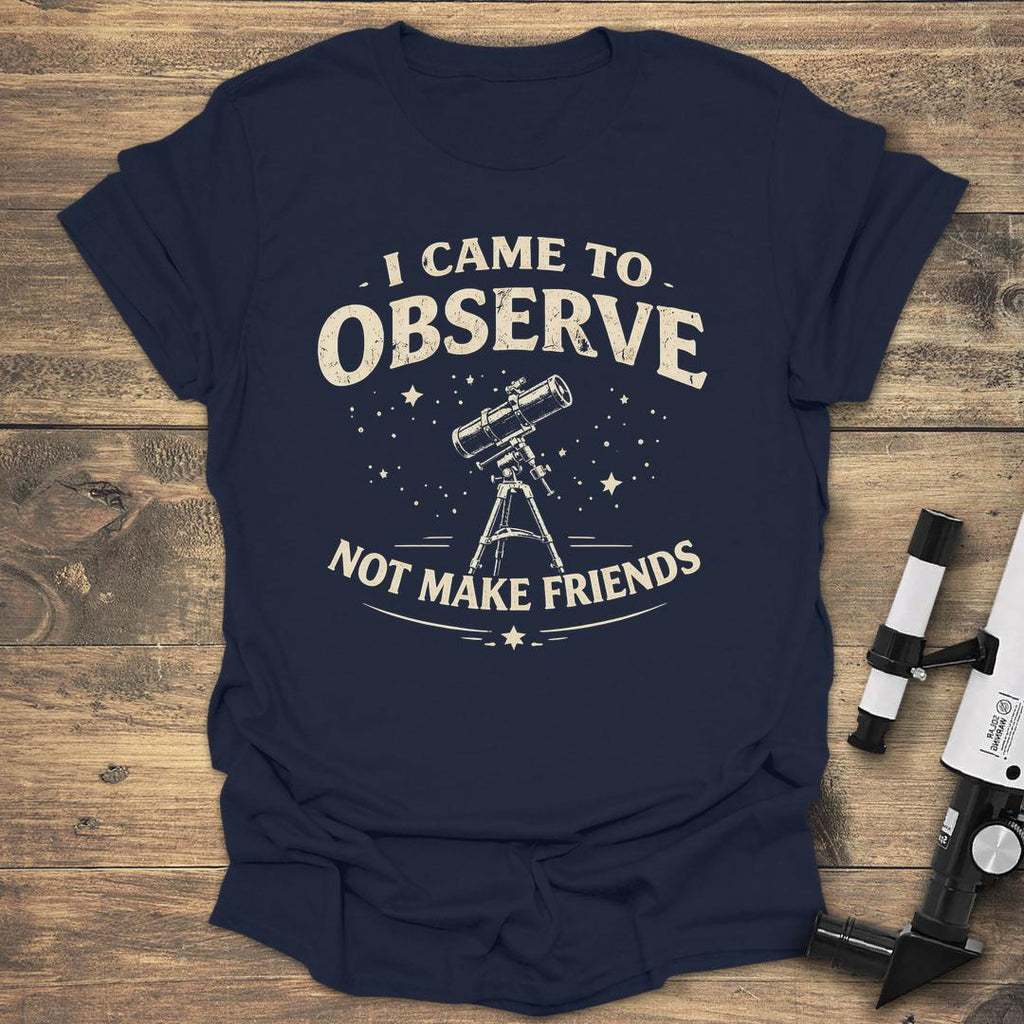 I Came To Observe Not Make Friends product image 4
