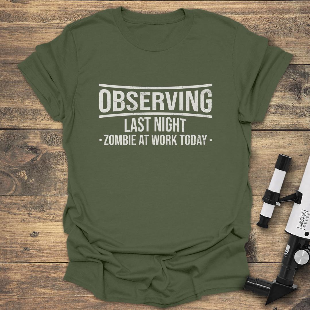 Observing Last Night Zombie At Work Today product image 5
