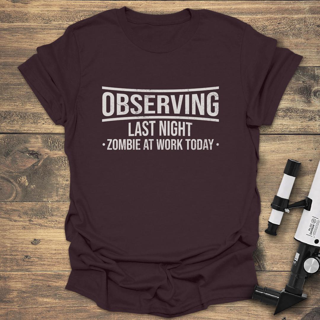 Observing Last Night Zombie At Work Today product image 3