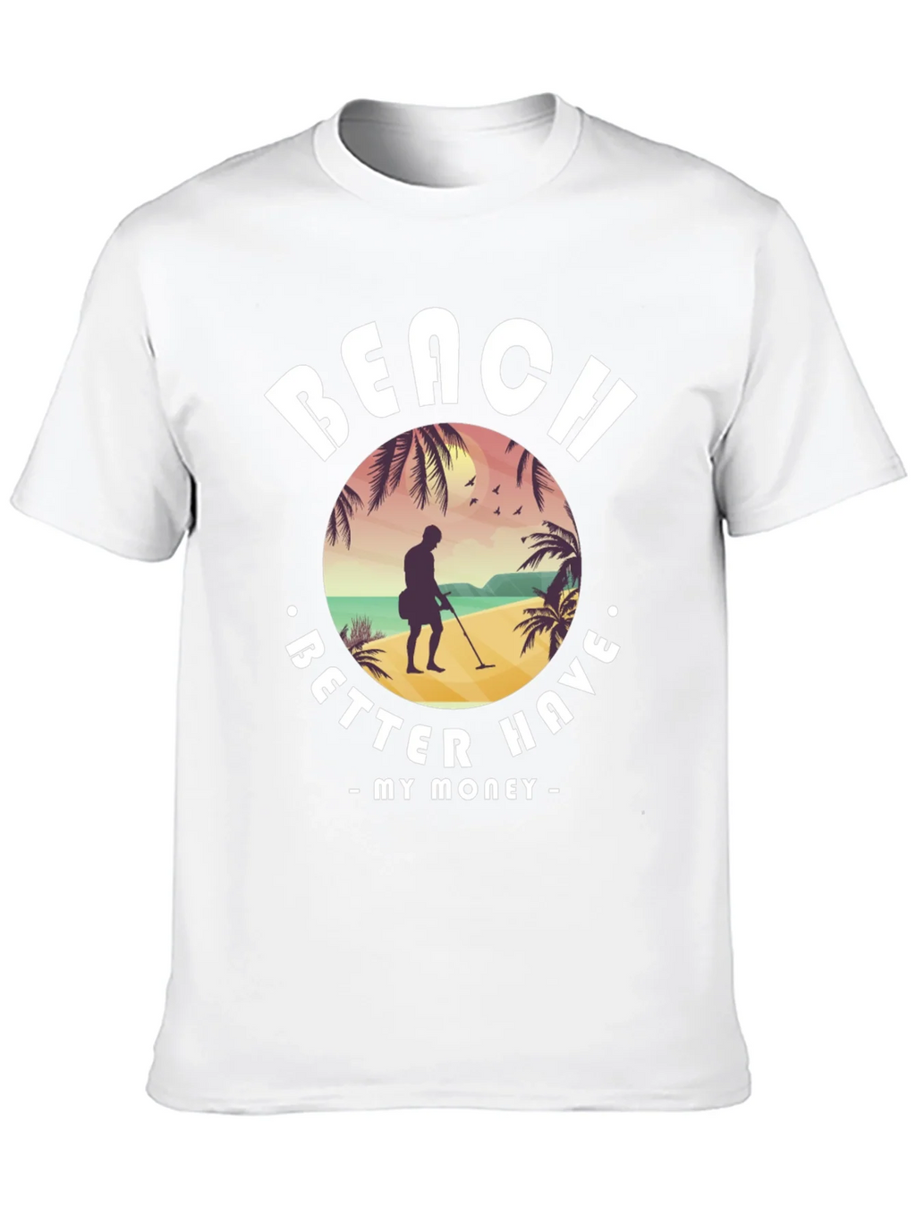 Beach Better Have My Money T-Shirt product image 9