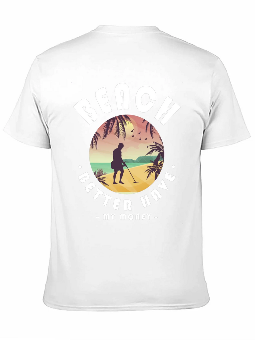 Beach Better Have My Money T-Shirt product image 10