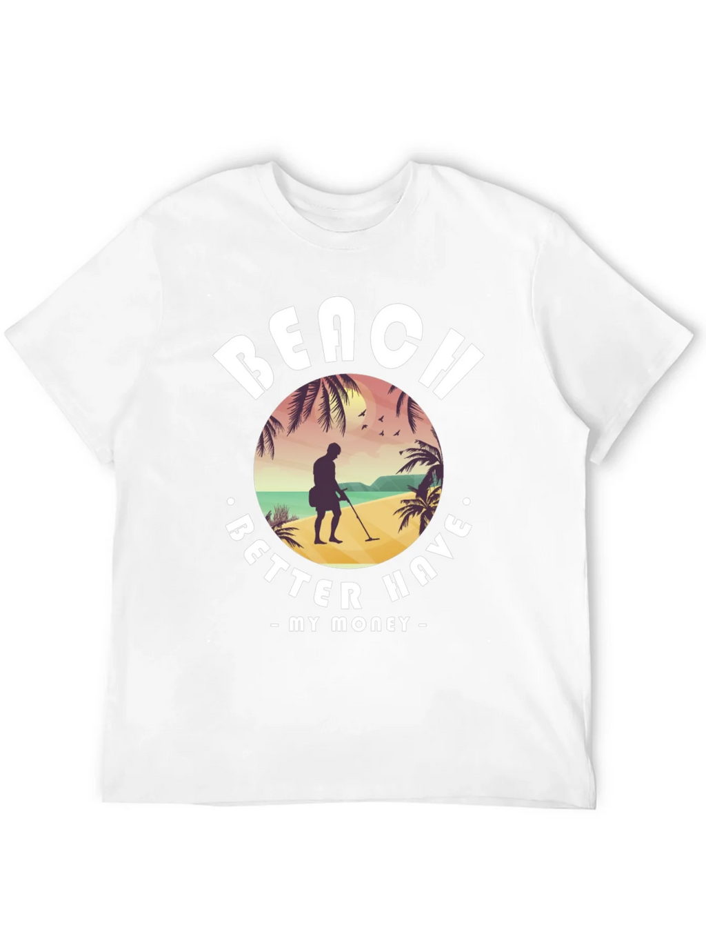 Beach Better Have My Money T-Shirt product image 11