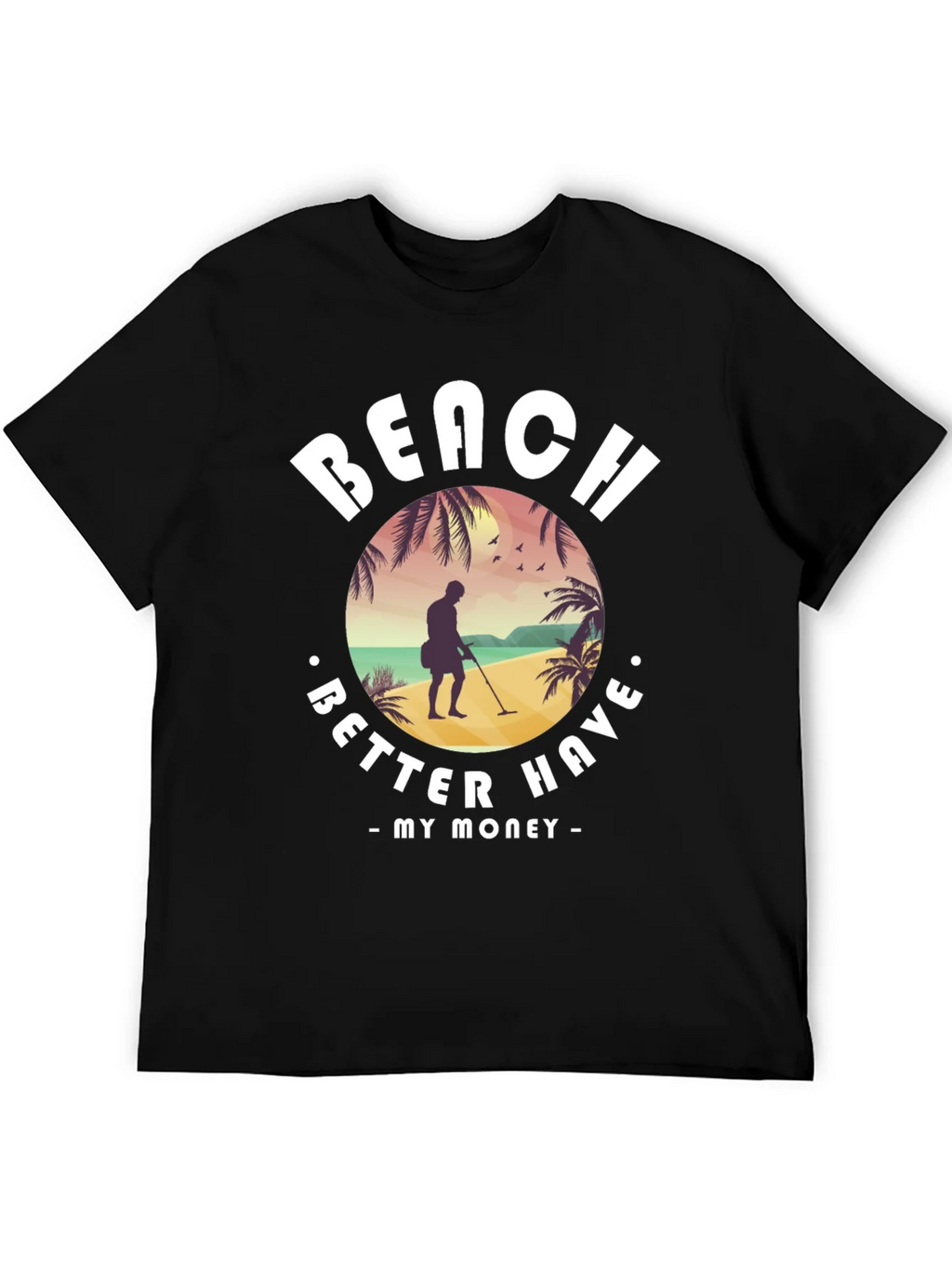 Beach Better Have My Money T-Shirt product image 5