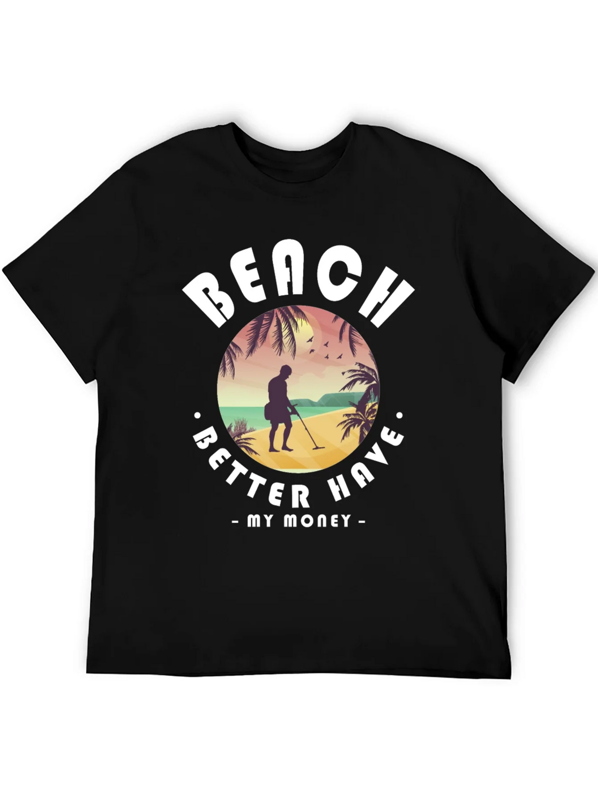 Beach Better Have My Money T-Shirt product image 5