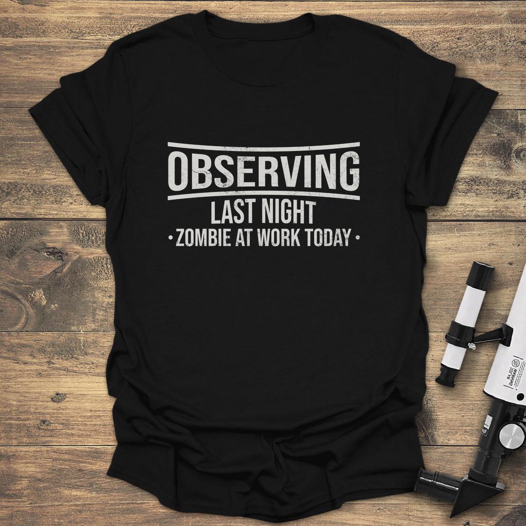 Observing Last Night Zombie At Work Today product image 2