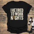 Retired To Work Nights product image 1
