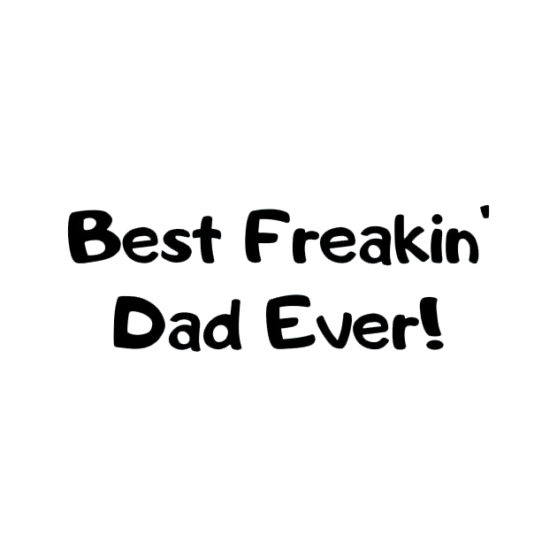 Best Freakin' Dad Ever T-Shirt product image 2