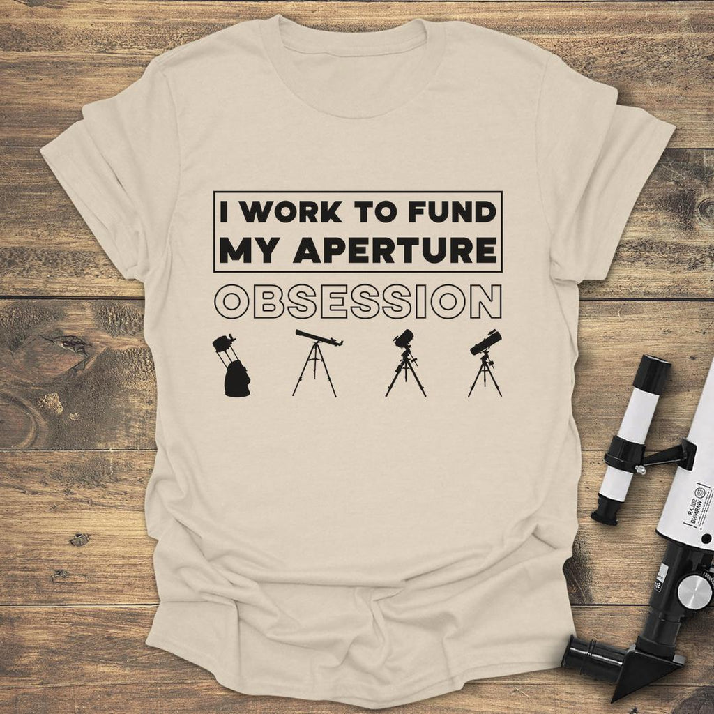 I Work To Fund My Aperture Obsession product image 4