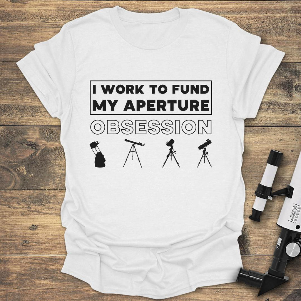 I Work To Fund My Aperture Obsession product image 7