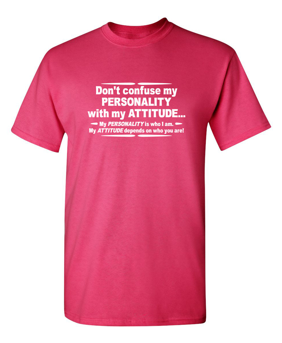 Don't Confuse My Personality With My Attitude T-Shirt product image 1