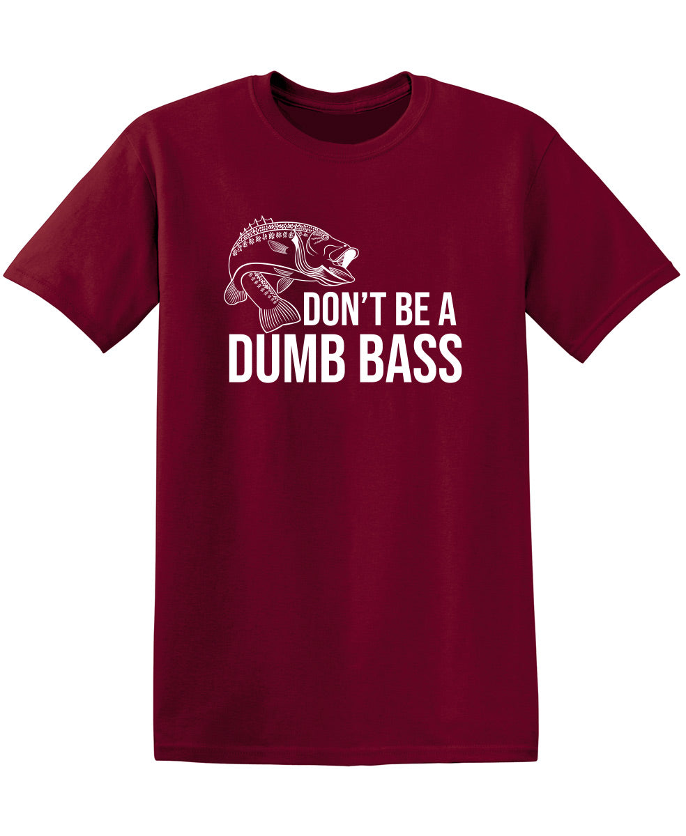 Don't Be A Dumb Bass T-Shirt product image 1