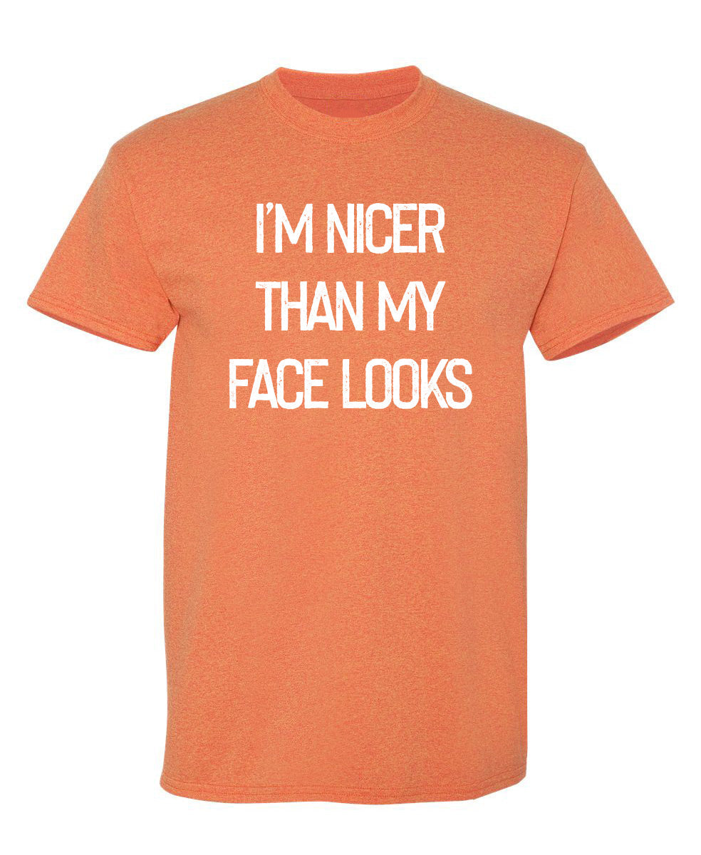 I'm Nicer Than My Face Looks T-Shirt product image 1