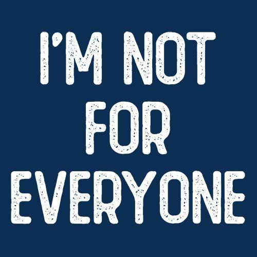 I'm Not For Everyone T-Shirt product image 3