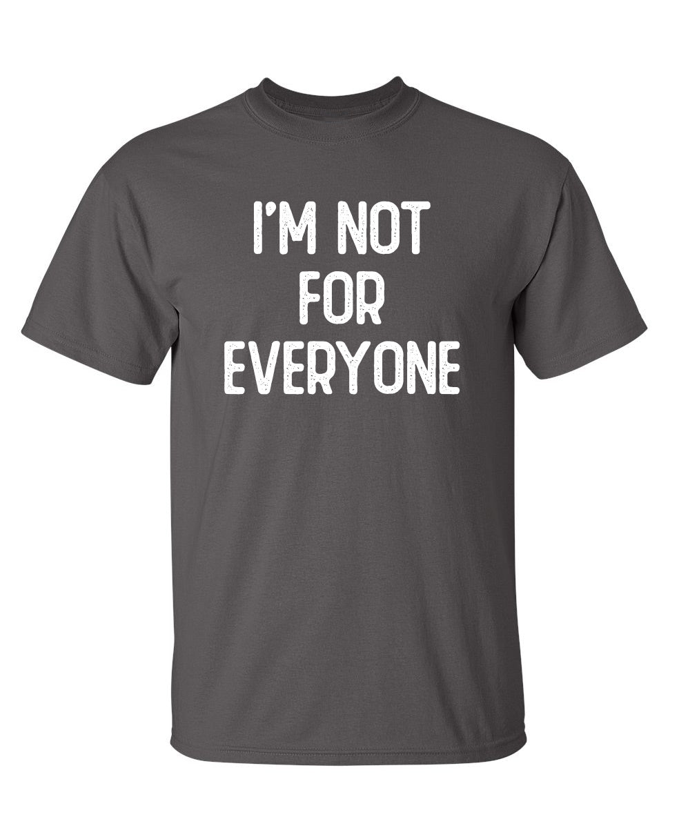 I'm Not For Everyone T-Shirt product image 1