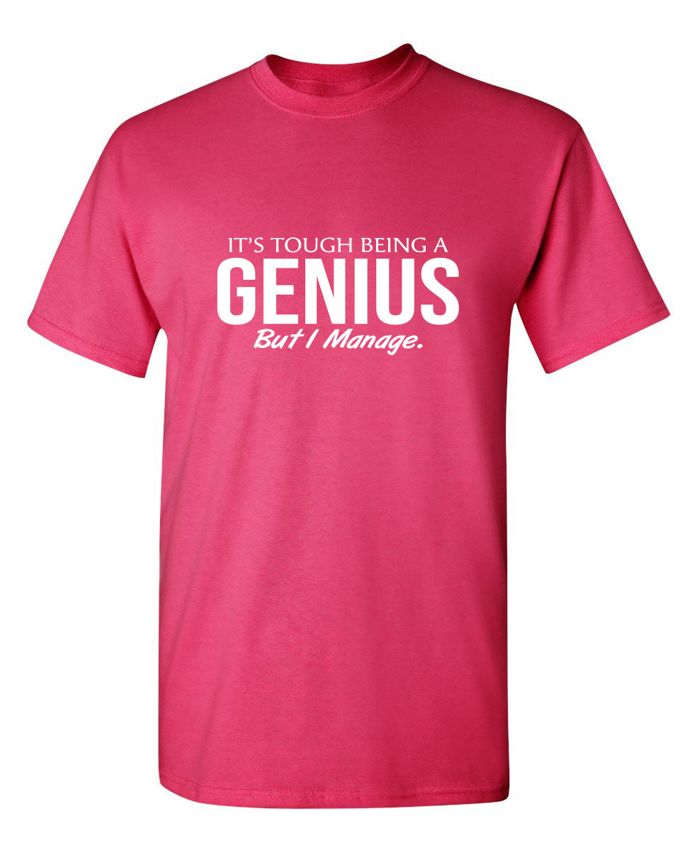 It's Tough Being A Genius But I Manage T-Shirt product image 1