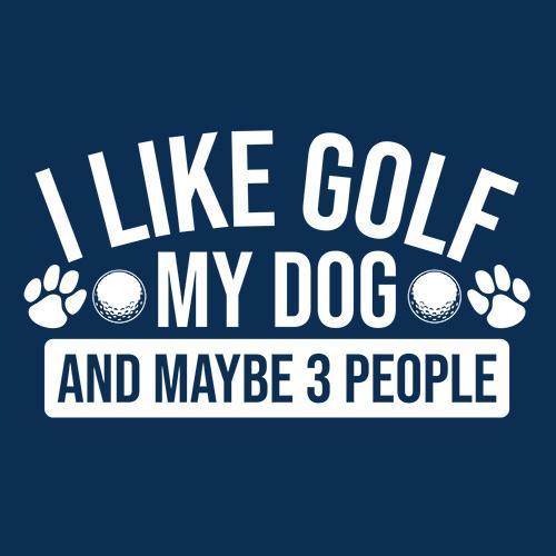 I Like Golf My Dog and Maybe Three People T-Shirt product image 2