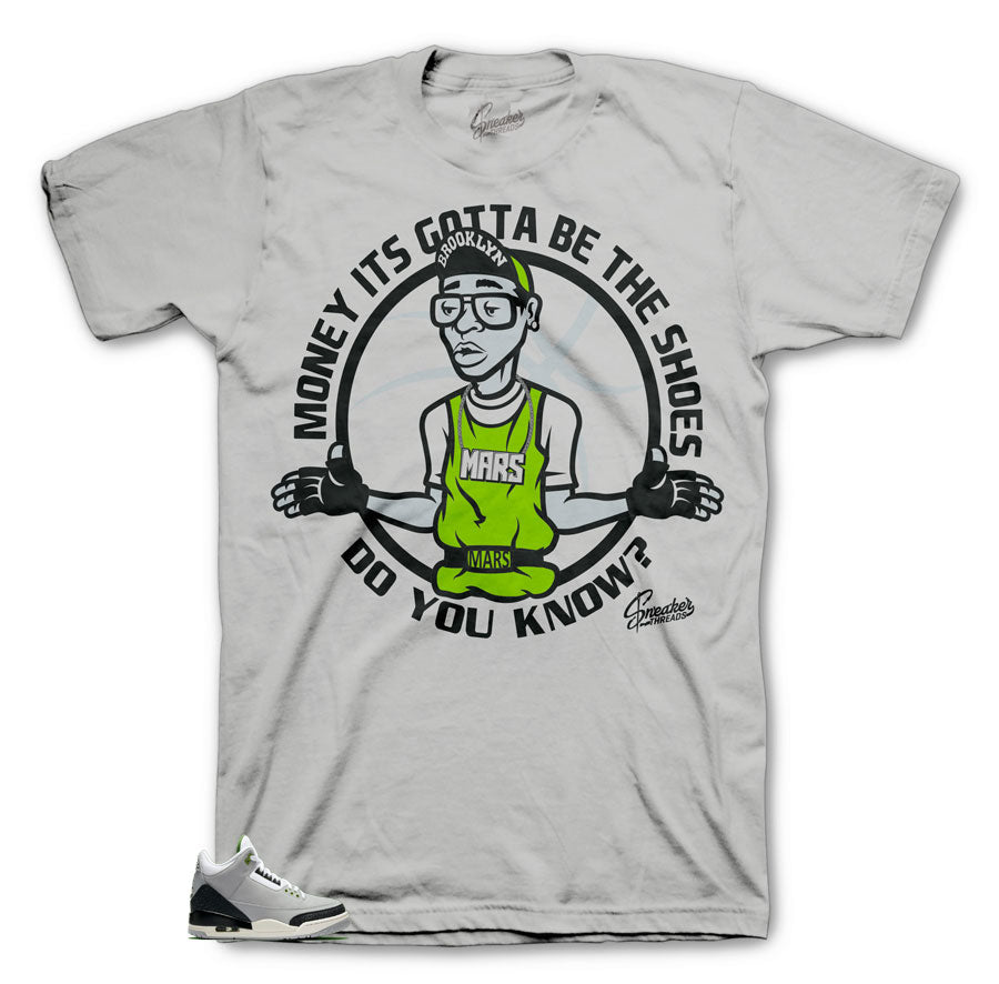 Retro 3 Chlorophyll Gotta Be Shoes Shirt