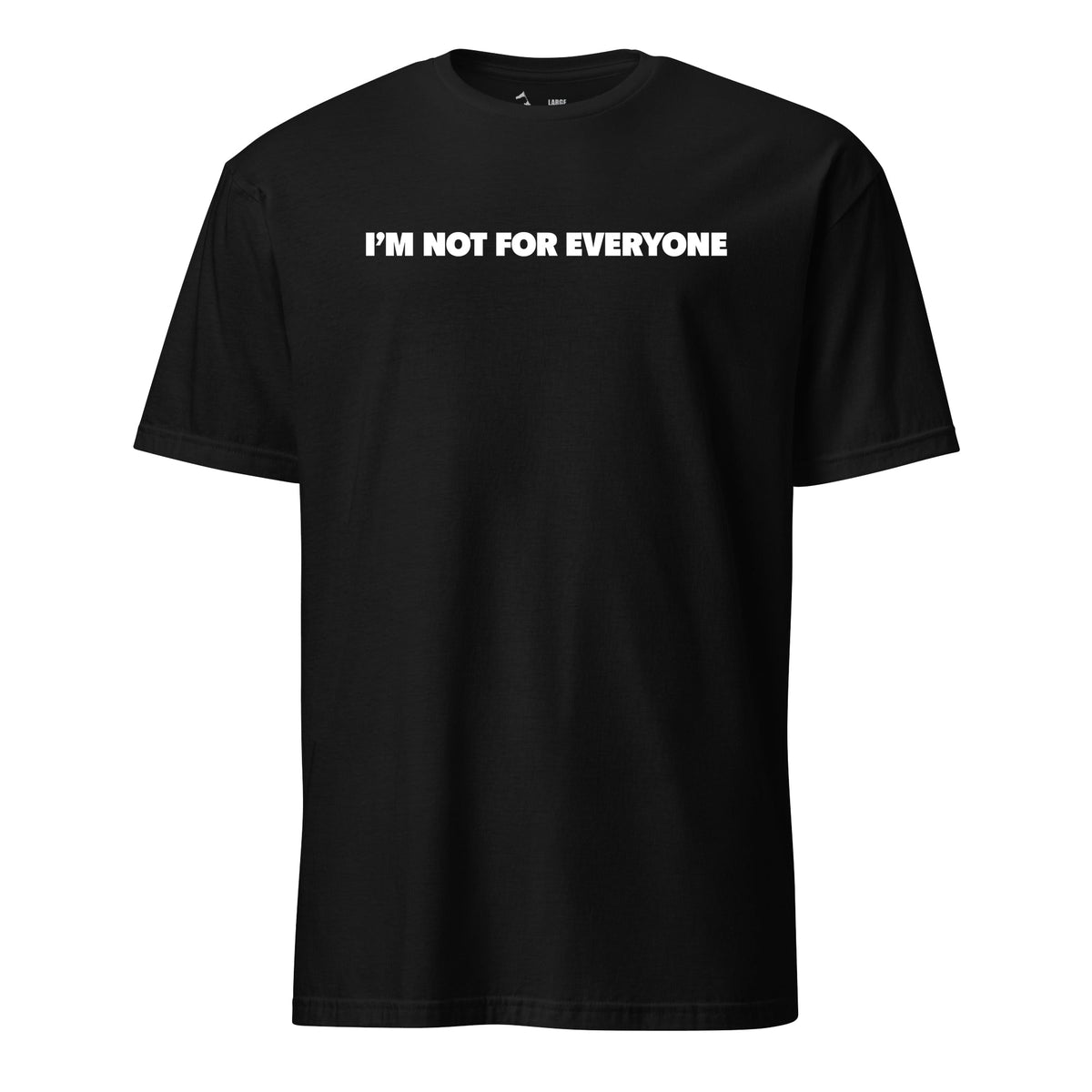I'm Not for Everyone T-Shirt product image 1