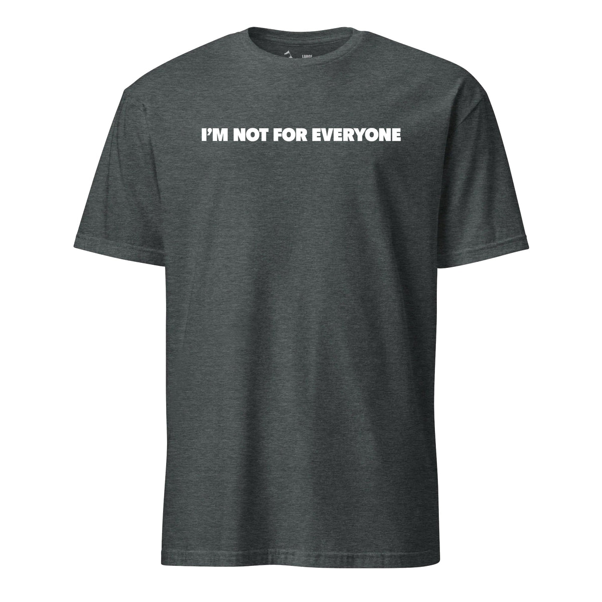 I'm Not for Everyone T-Shirt product image 3