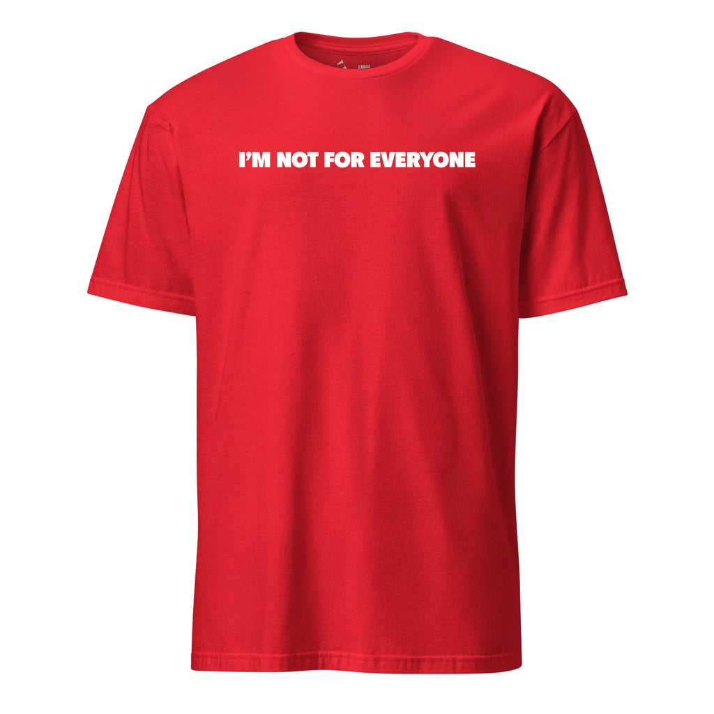 I'm Not for Everyone T-Shirt product image 5