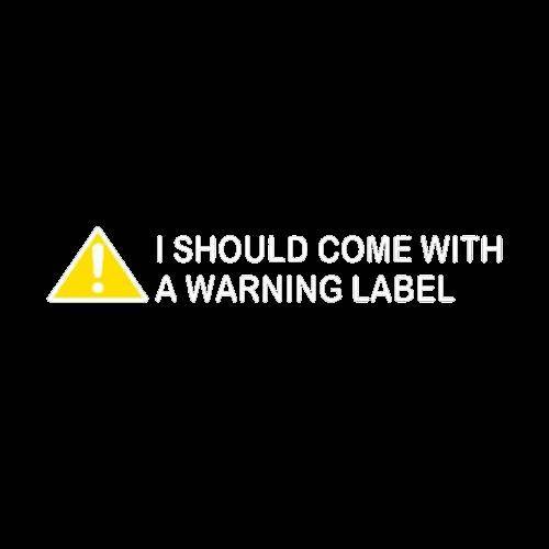 I Should Come With A Warning Label T-Shirt product image 2