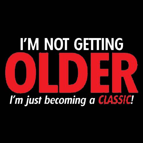 I'm Not Getting Older I'm Just Becoming a Classic T-Shirt product image 3