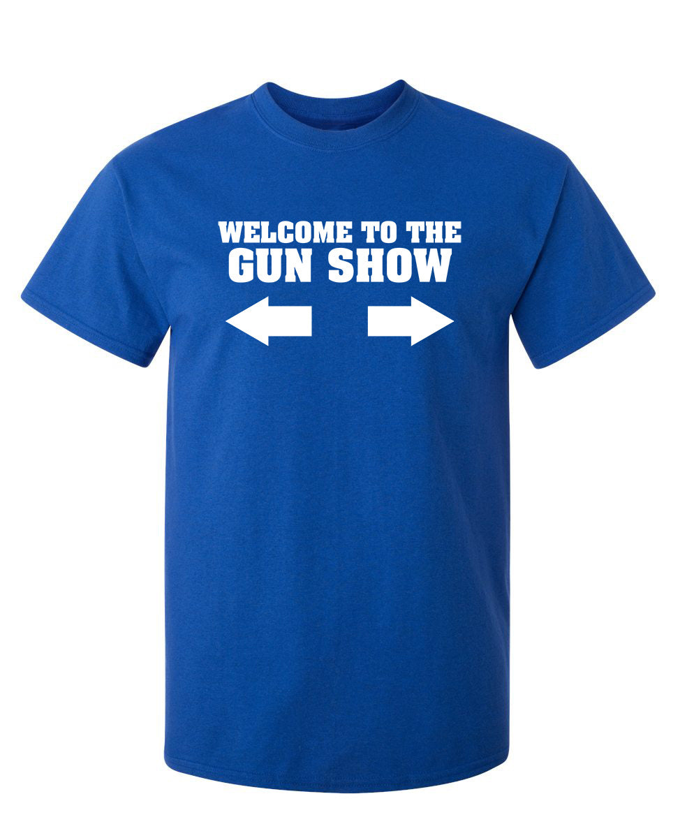Welcome to The Gun Show T-Shirt product image 1