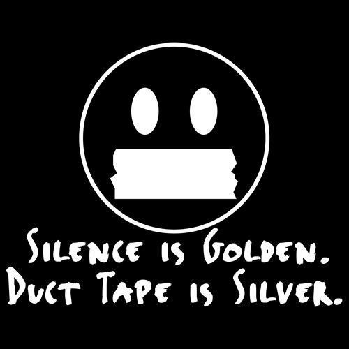 Silence Is Golden Duct Tape Is Silver. T-Shirt product image 3