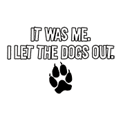 It Was Me I Let The Dogs Out T-Shirt product image 2