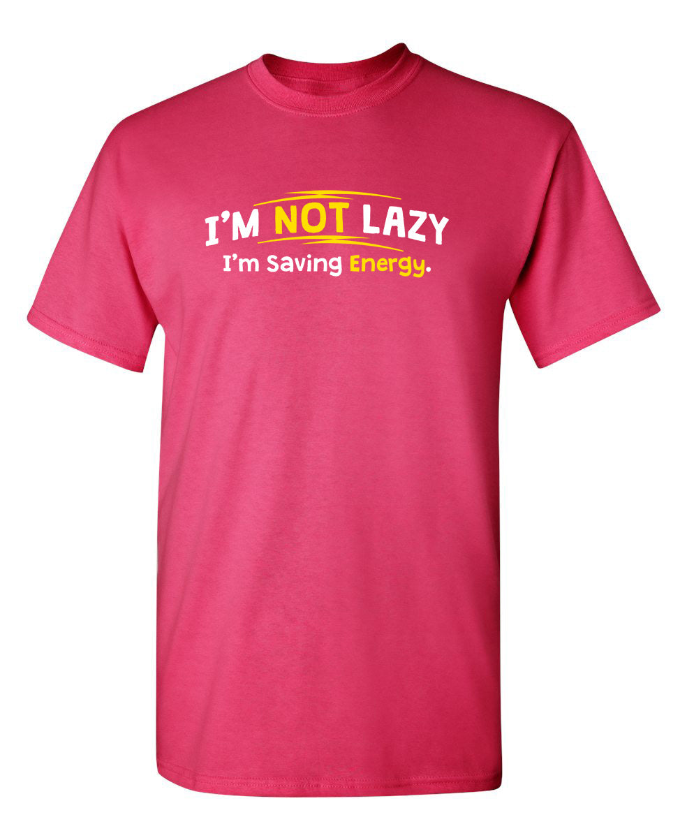 I'm Not Lazy I'm Saving Energy T-Shirt product image 1