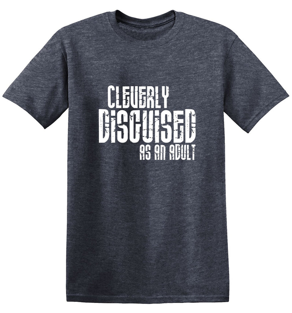 Cleverly Disguised As An Adult T-Shirt product image 1