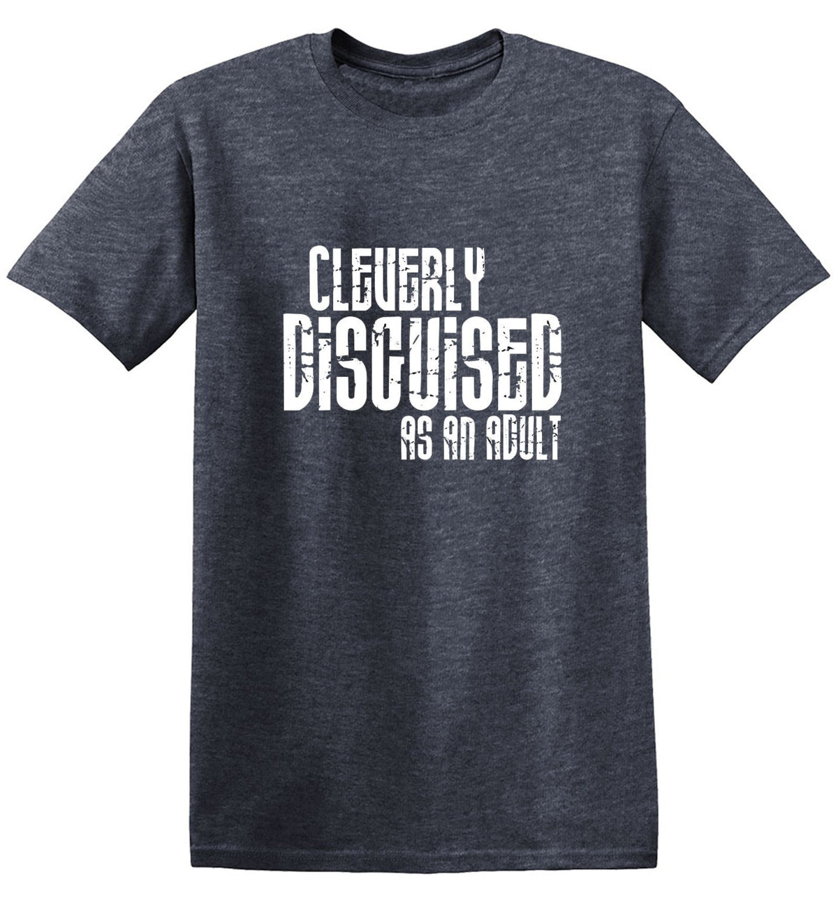Cleverly Disguised As An Adult T-Shirt product image 1