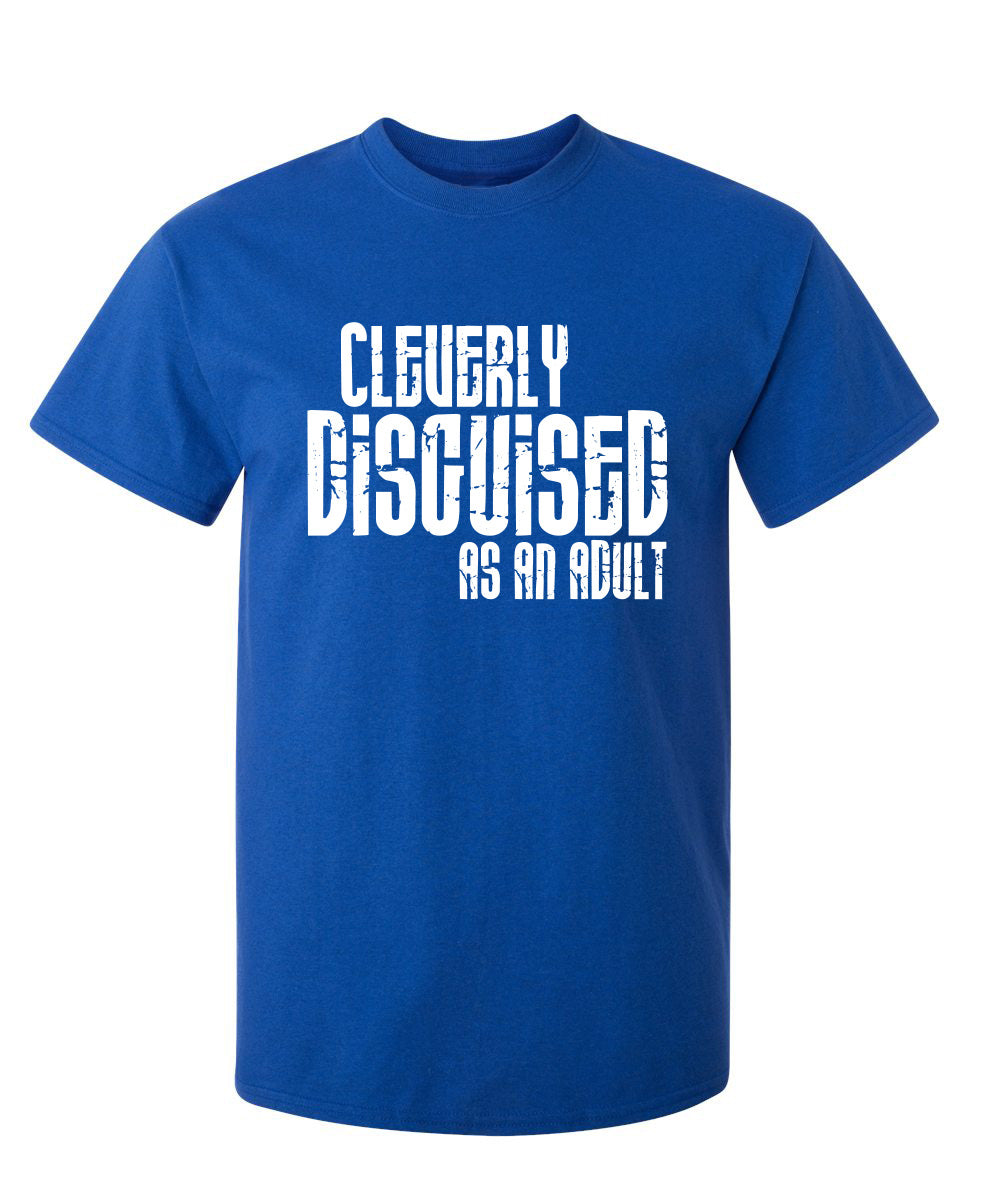 Cleverly Disguised As An Adult T-Shirt product image 1