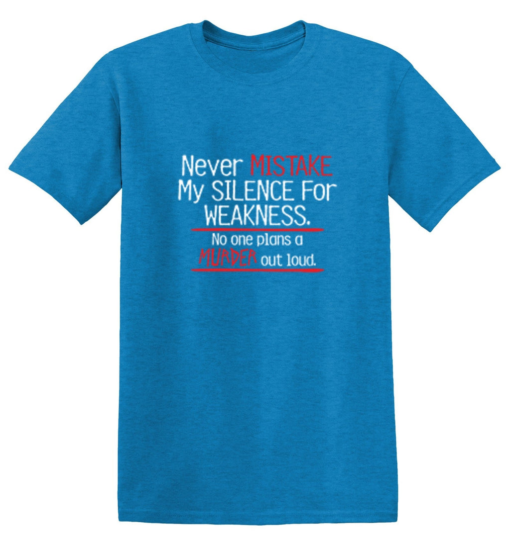 Never Mistake My Silence For Weakness No One Plans A Murder product image 1
