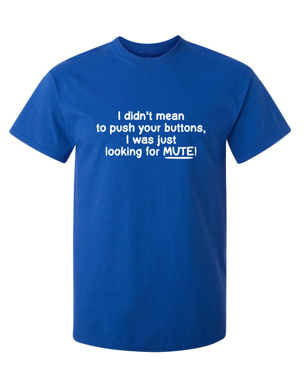 I Didn't Mean to Push Your Buttons I Was Just Looking For product image 1