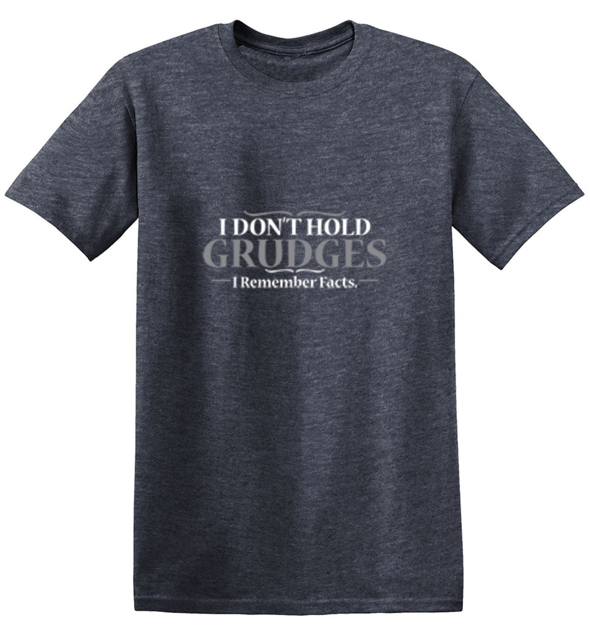 I Don't Hold Grudges I Remember Facts T-Shirt product image 1