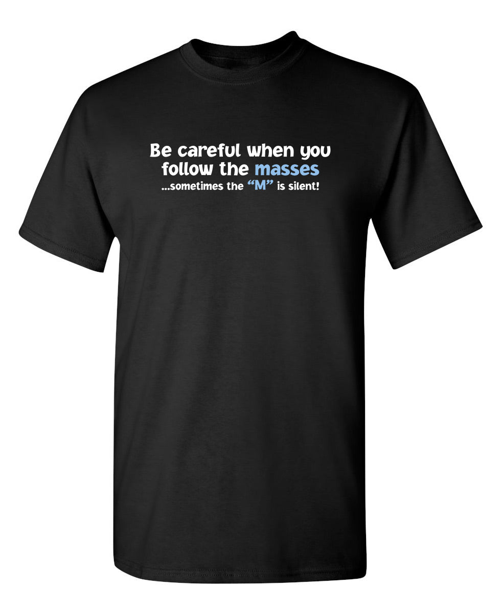 Be Careful When You Follow The Masses Sometimes M Is Silent product image 1