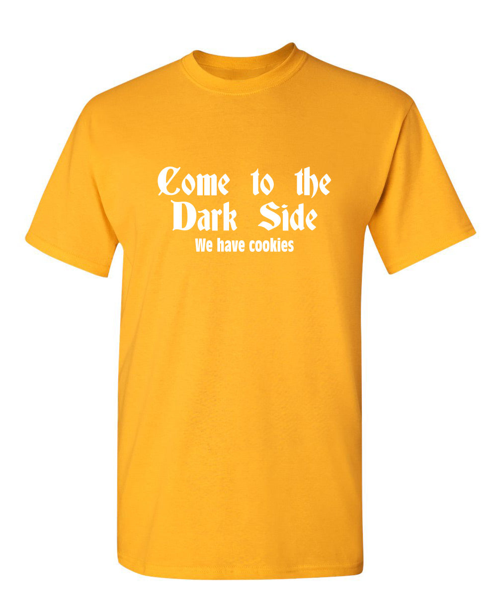 Come To The Dark Side We Have Cookies T-Shirt product image 1