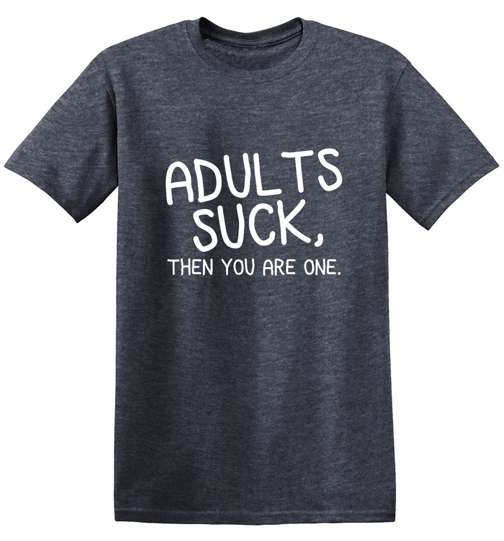 Adults Suck And Then You Are One T-Shirt product image 1