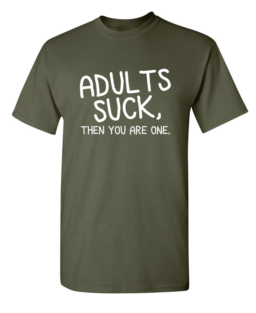 Adults Suck And Then You Are One T-Shirt product image 1