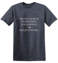 I'm Not Sure If Everything Is Expensive T-Shirt product image 1