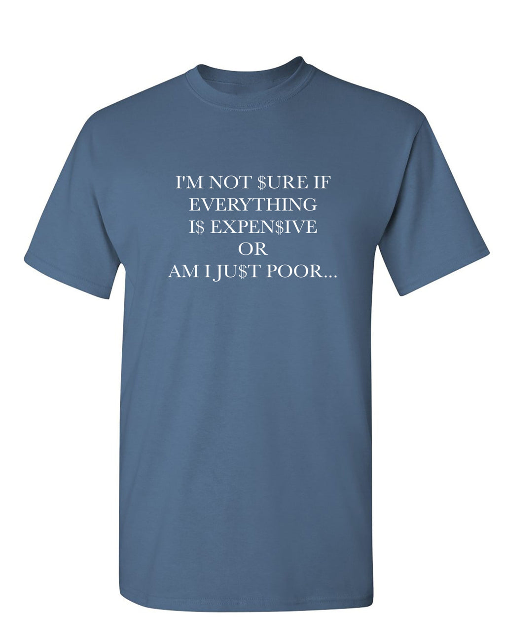 I'm Not Sure If Everything Is Expensive T-Shirt product image 1