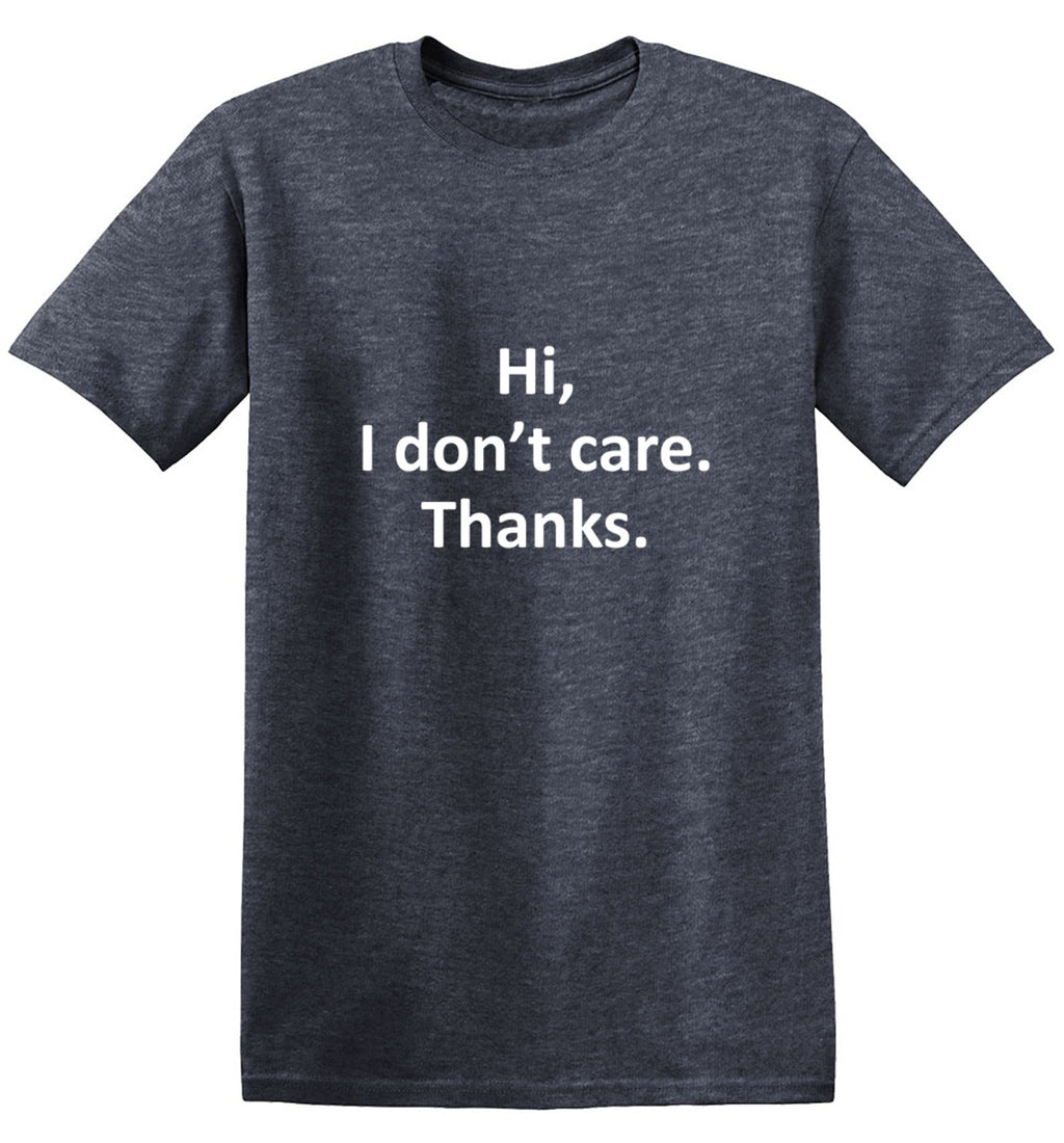 Hi I Don't Care Thanks T-Shirt product image 1