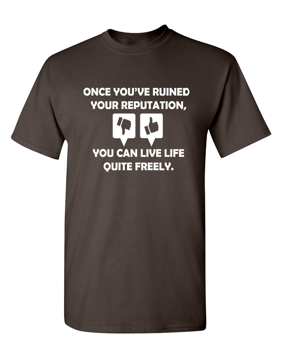 Once you've ruined your reputation You can live life Quite product image 1