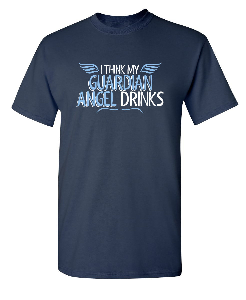 I Think My Guardian Angel Drinks T-Shirt product image 1