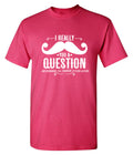 I Really Mustache You A Question T-Shirt product image 1
