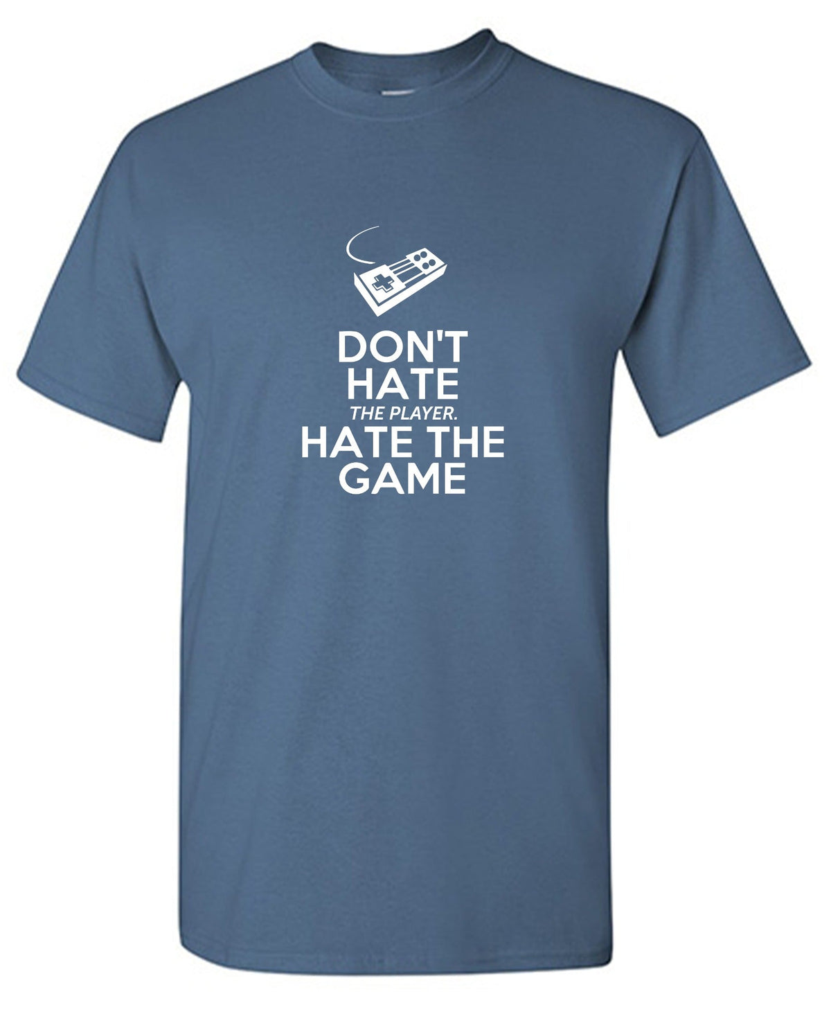 Don't Hate The Player. Game, New T-Shirt product image 1
