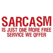 Sarcasm Is Just One More Free Service We Offer T-Shirt product image 2