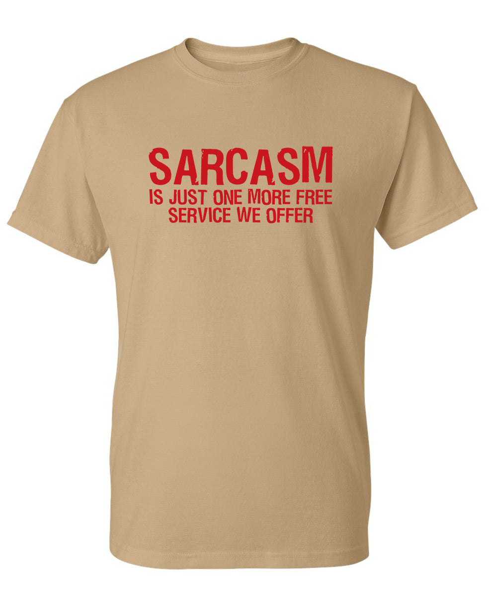 Sarcasm Is Just One More Free Service We Offer T-Shirt product image 1